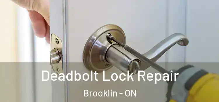 Deadbolt Lock Repair Brooklin - ON