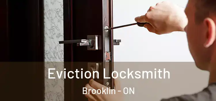 Eviction Locksmith Brooklin - ON
