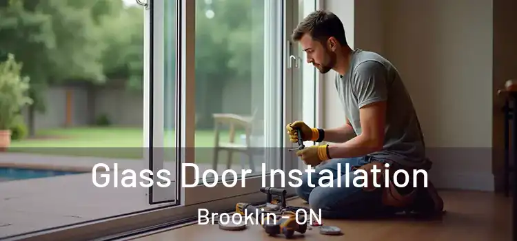 Glass Door Installation Brooklin - ON