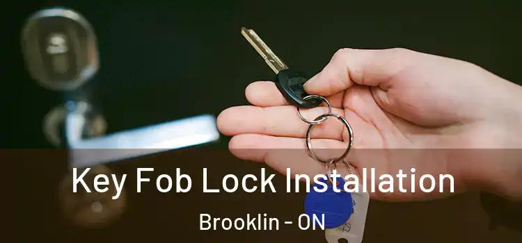 Key Fob Lock Installation Brooklin - ON