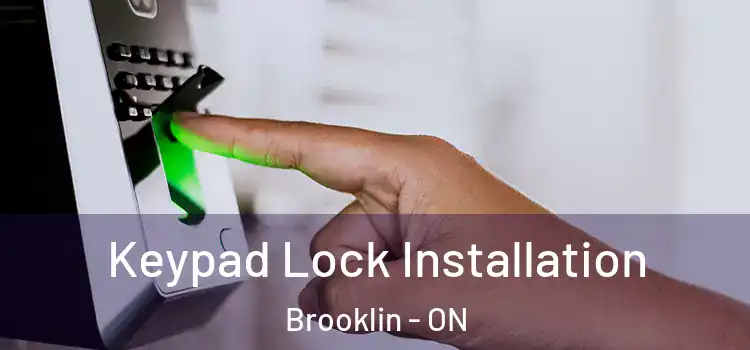 Keypad Lock Installation Brooklin - ON